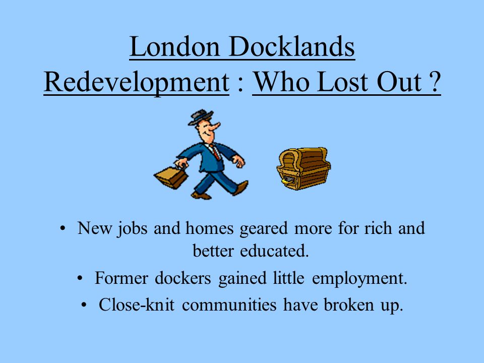 London Docklands Redevelopment : Who Lost Out .