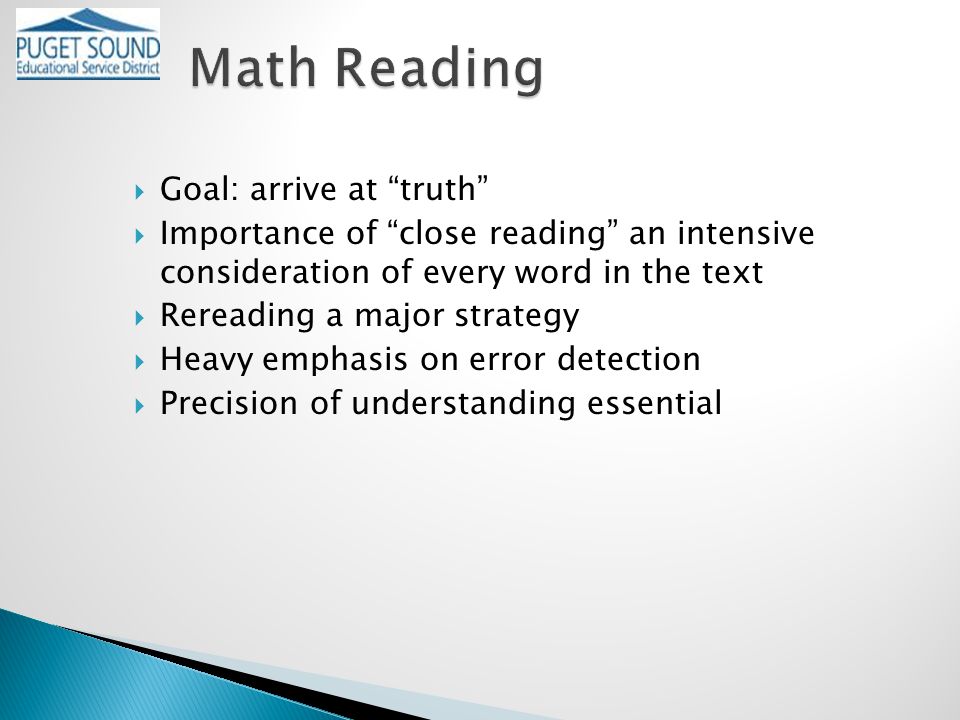  Goal: arrive at truth  Importance of close reading an intensive consideration of every word in the text  Rereading a major strategy  Heavy emphasis on error detection  Precision of understanding essential