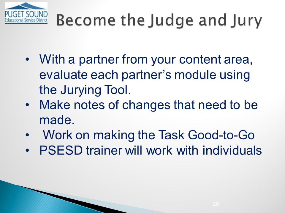 29 With a partner from your content area, evaluate each partner’s module using the Jurying Tool.