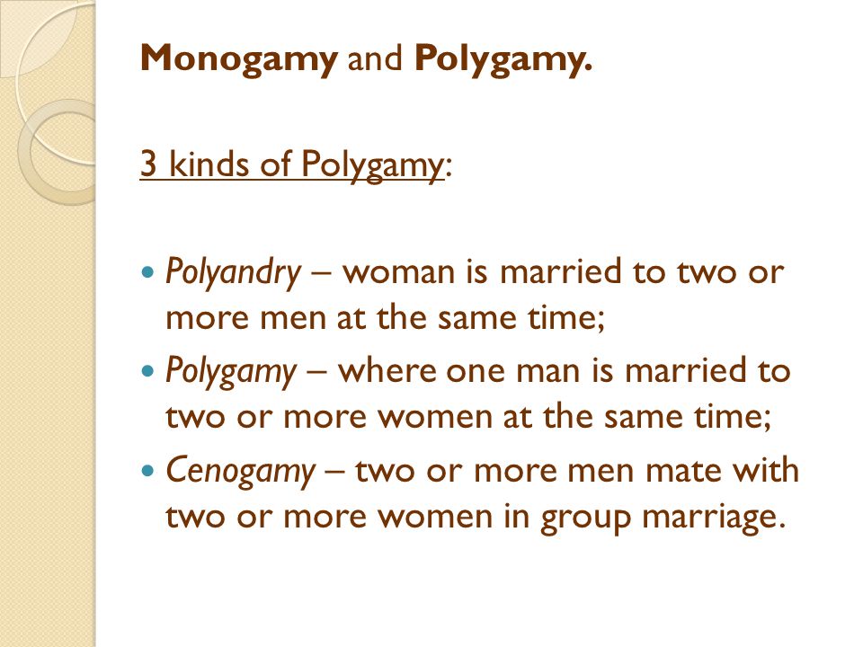 Monogamy and Polygamy.