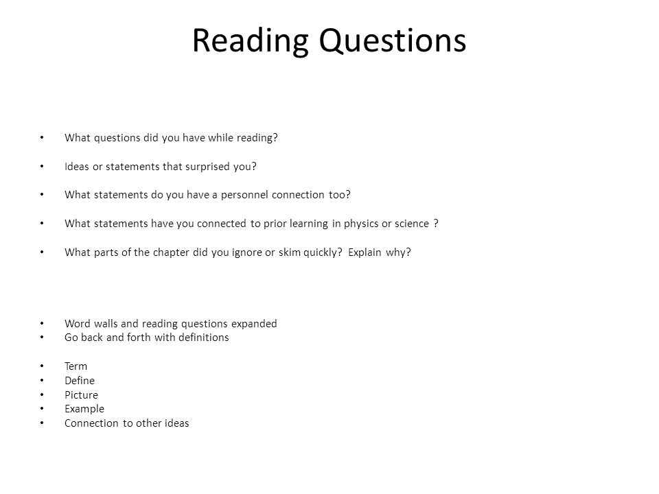 Reading Questions What questions did you have while reading.