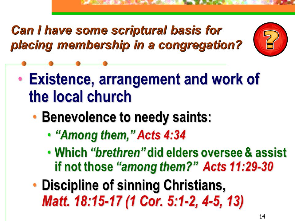 14 Can I have some scriptural basis for placing membership in a congregation.