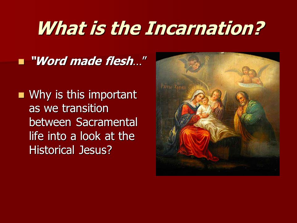What is the Incarnation.
