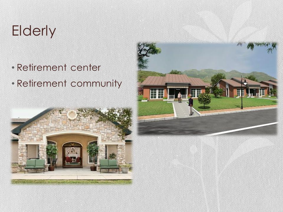 Elderly Retirement center Retirement community