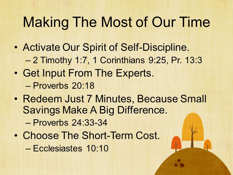 Making The Most of Our Time Activate Our Spirit of Self-Discipline.
