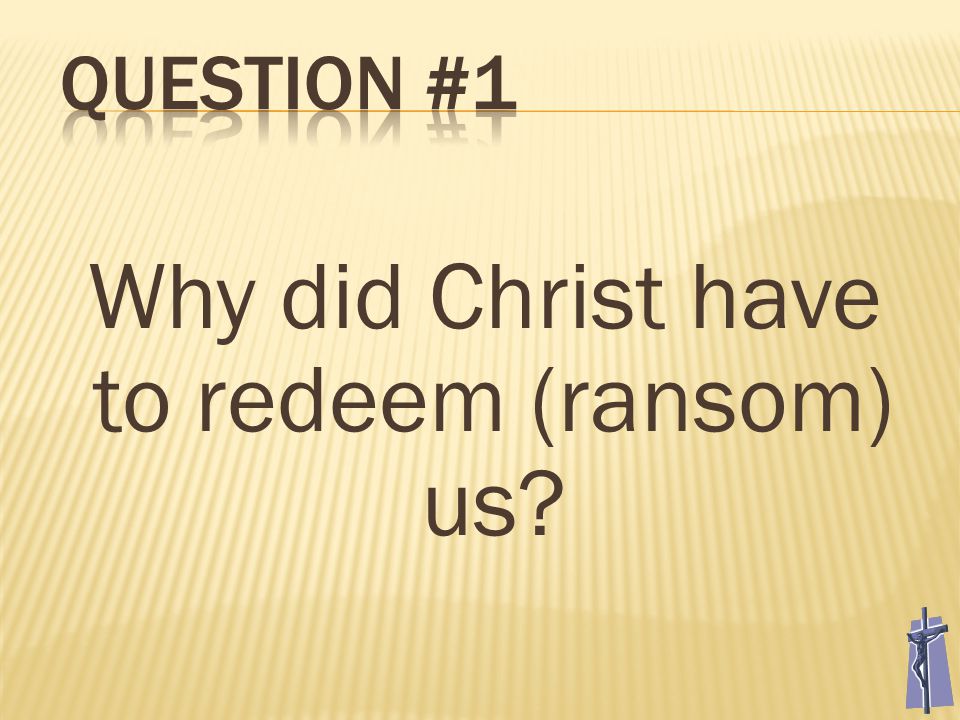 What does the Bible mean when it says that Christ redeemed (ransomed) us