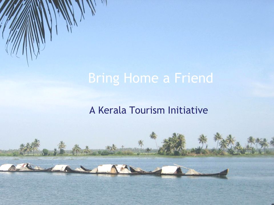 Bring Home a Friend A Kerala Tourism Initiative