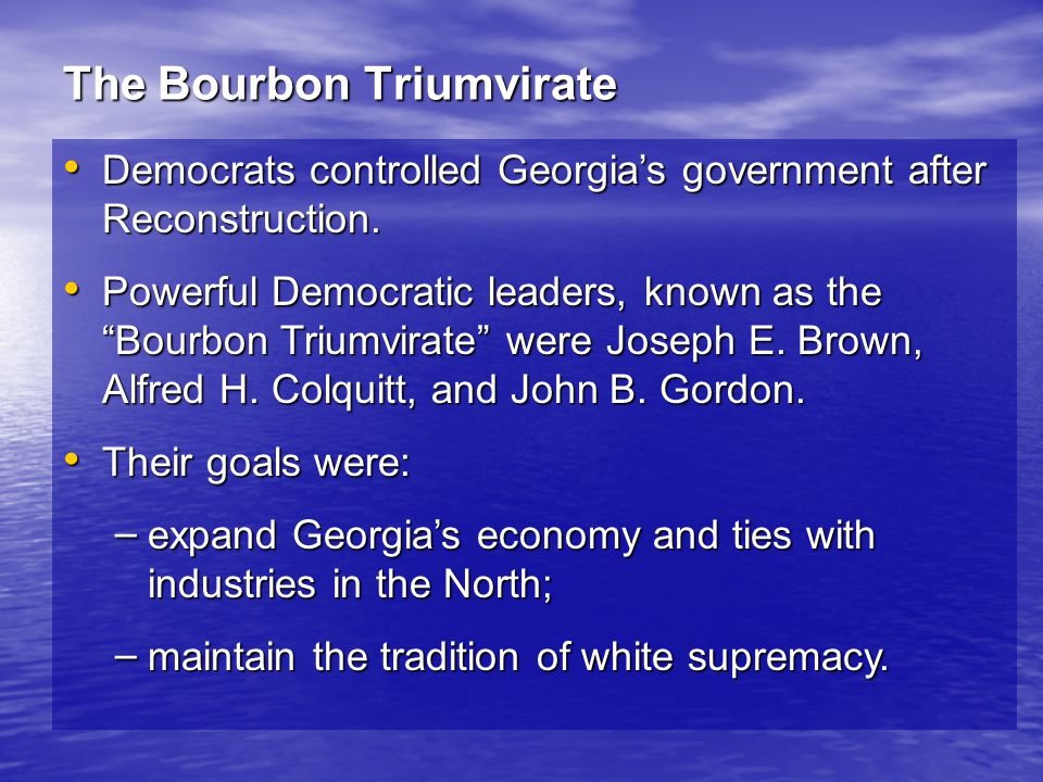 The Bourbon Triumvirate Democrats controlled Georgia’s government after Reconstruction.