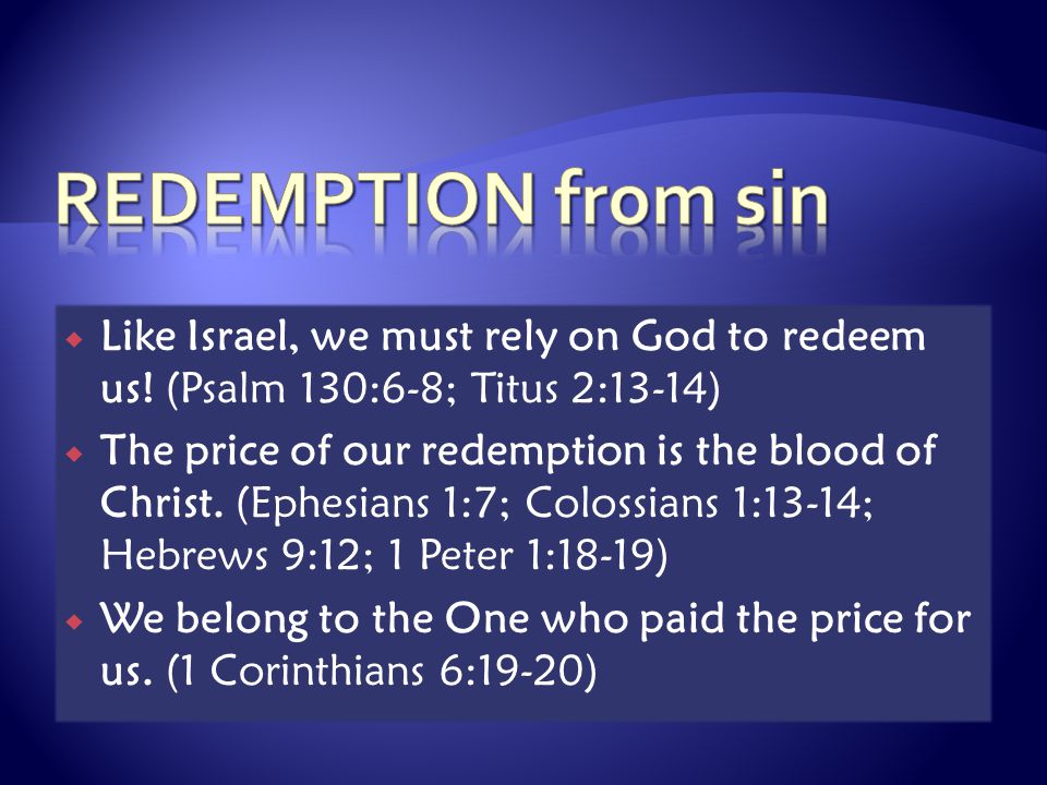  Like Israel, we must rely on God to redeem us.