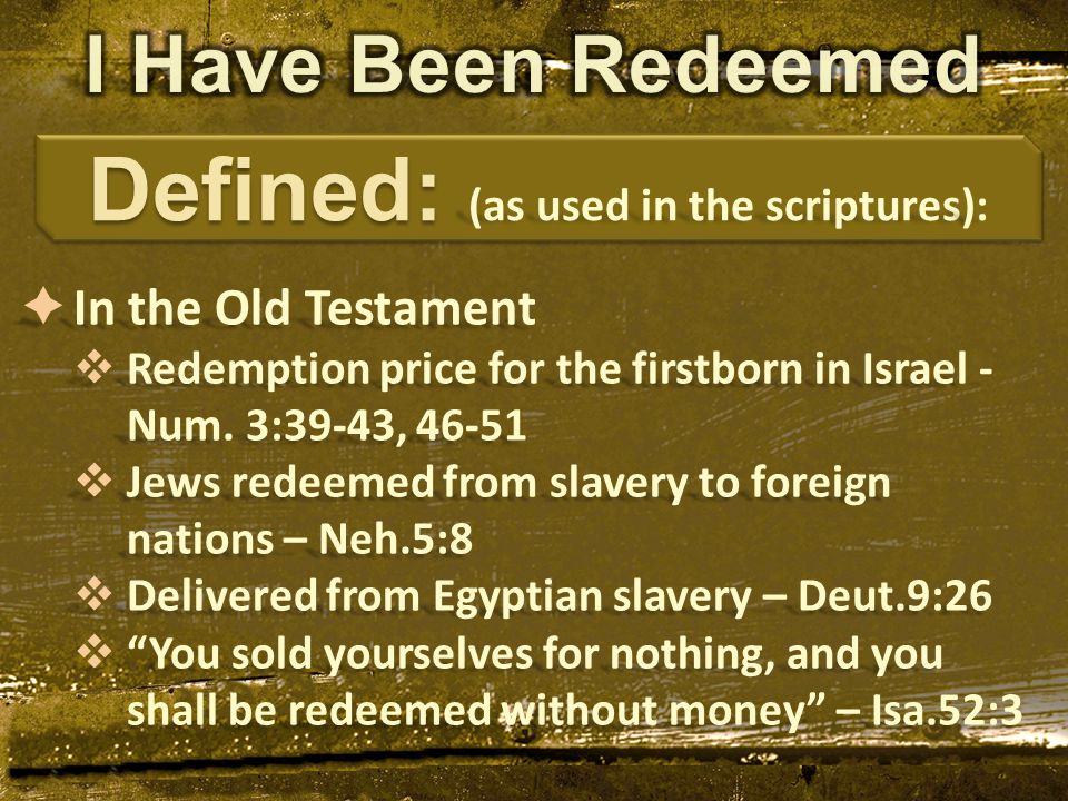 Redemption In The Old Testament Redemption In The New Testament What Does Redemption Mean In The Life Of A Christian Ppt Download