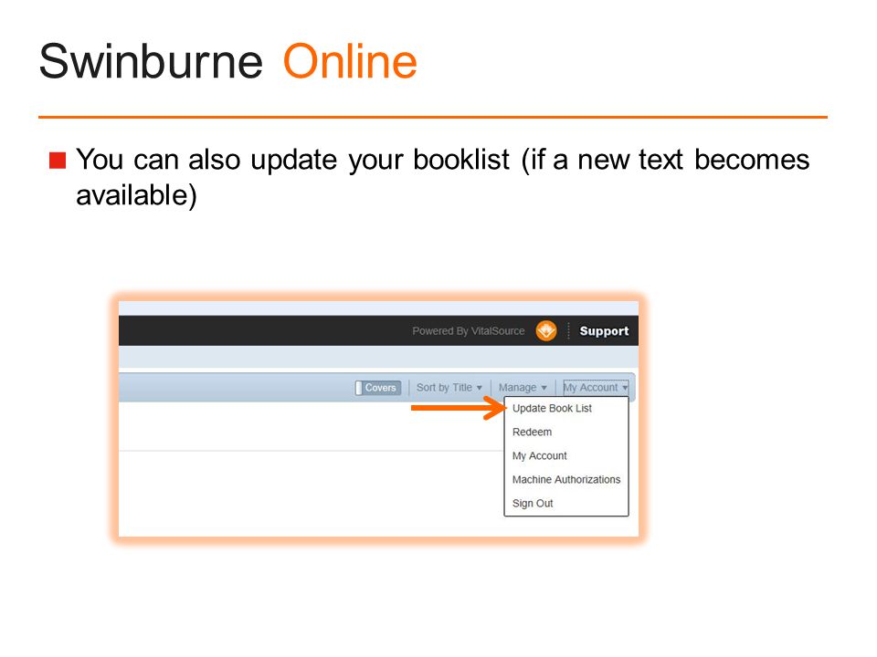 Swinburne Online  You can also update your booklist (if a new text becomes available)