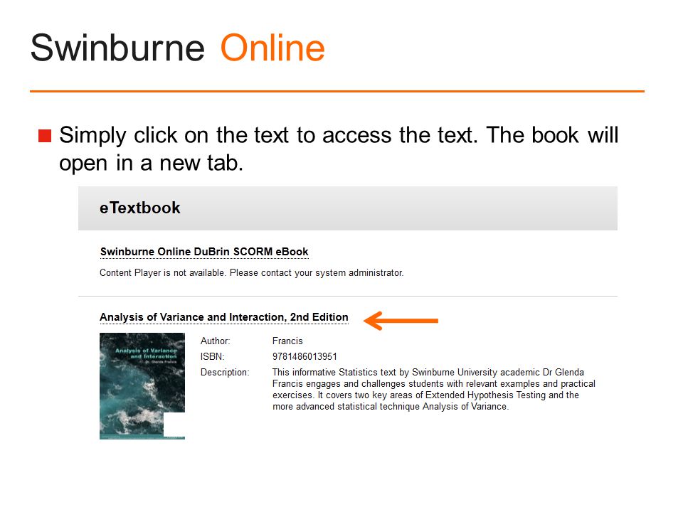 Swinburne Online  Simply click on the text to access the text. The book will open in a new tab.
