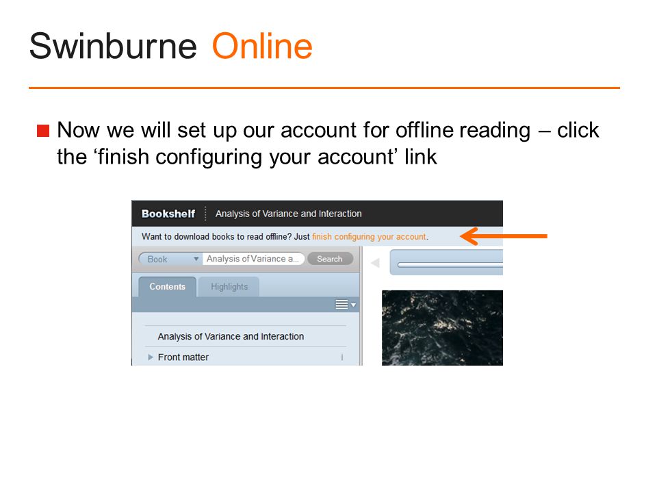 Swinburne Online  Now we will set up our account for offline reading – click the ‘finish configuring your account’ link
