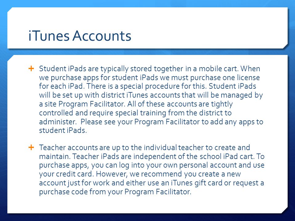 iTunes Accounts  Student iPads are typically stored together in a mobile cart.