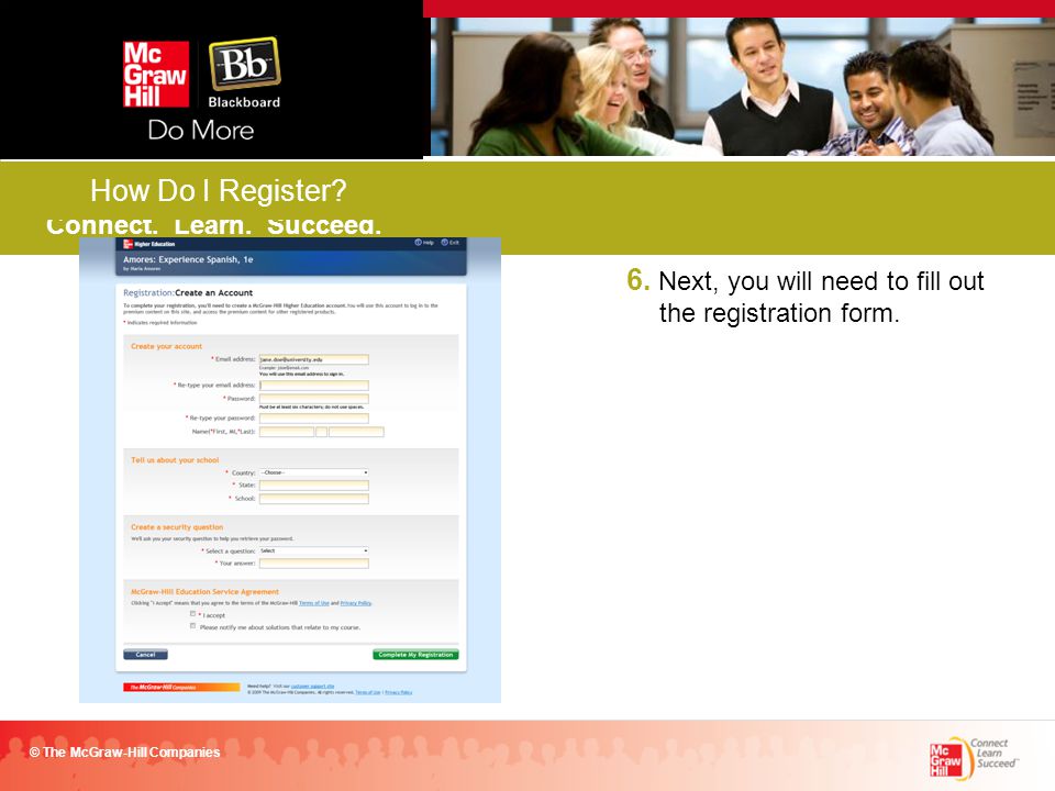 Connect. Learn. Succeed. © The McGraw-Hill Companies FALL 2011 How Do I Register.