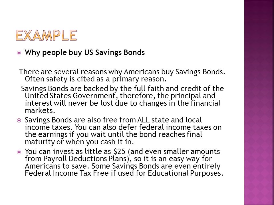  Why people buy US Savings Bonds There are several reasons why Americans buy Savings Bonds.
