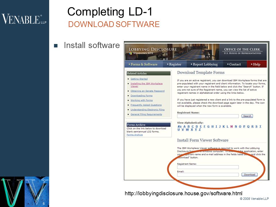5 © 2008 Venable LLP Install software DOWNLOAD SOFTWARE Completing LD-1