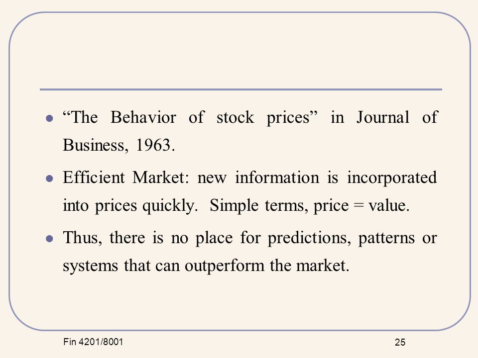 Fin 4201/ The Behavior of stock prices in Journal of Business, 1963.