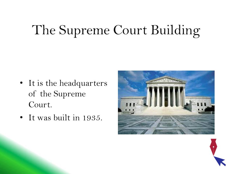 The Supreme Court Building It is the headquarters of the Supreme Court. It was built in 1935.