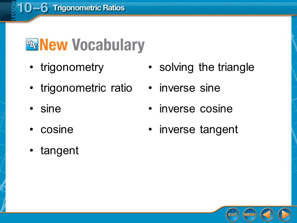 Vocabulary trigonometry trigonometric ratio sine cosine tangent solving the triangle inverse sine inverse cosine inverse tangent