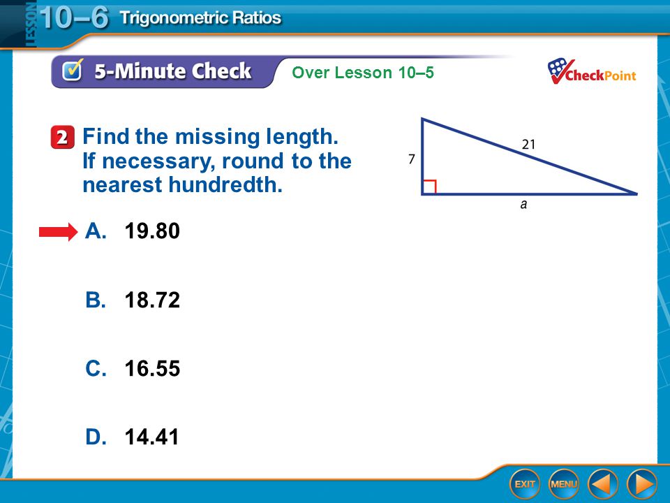 Over Lesson 10–5 5-Minute Check 2 A B C D Find the missing length.