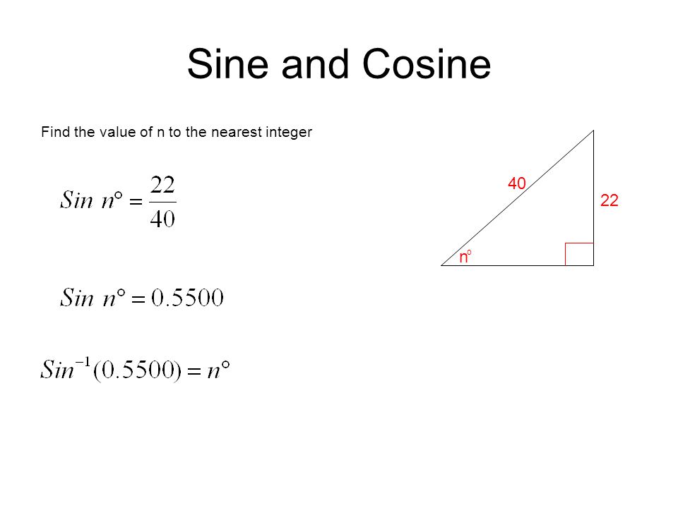 Sine and Cosine Find the value of n to the nearest integer n o