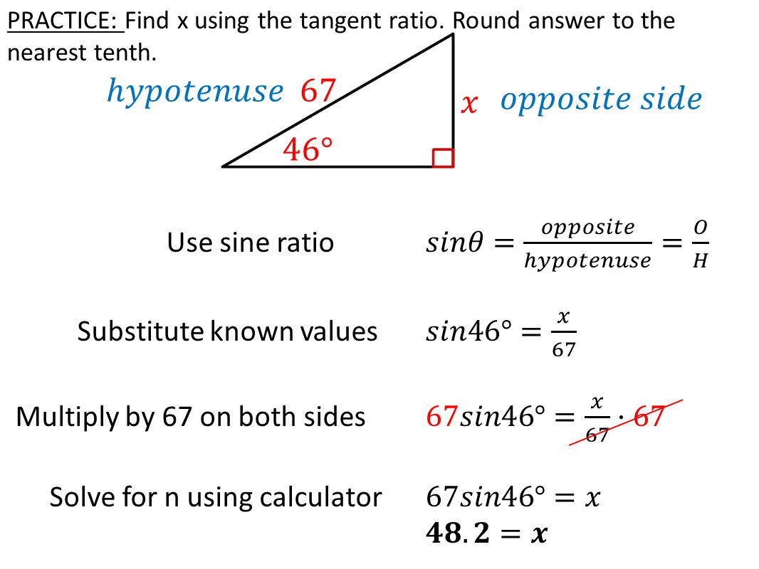 PRACTICE: Find x using the tangent ratio. Round answer to the nearest tenth.