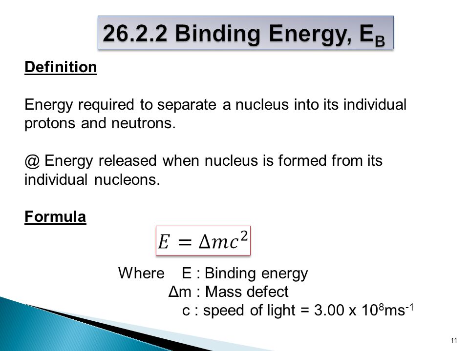 Properties of nucleus 26.2 Binding energy and mass defect. UNIT 26 :  NUCLEUS is defined as the central core of an atom that is positively  charged. - ppt download