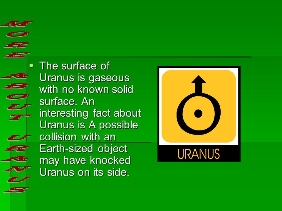  Uranus’ diameter is about 31,758 miles.  Its’ distance from the sun is 2,867 million.