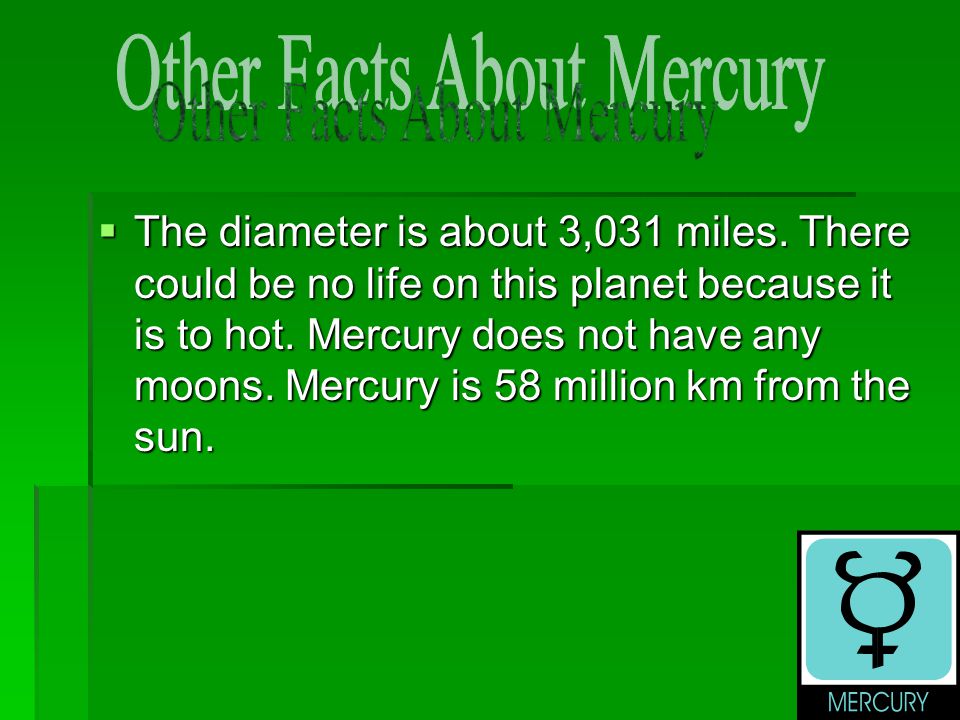  Mercury is the planet closest to the sun. The surface is rocky with craters.