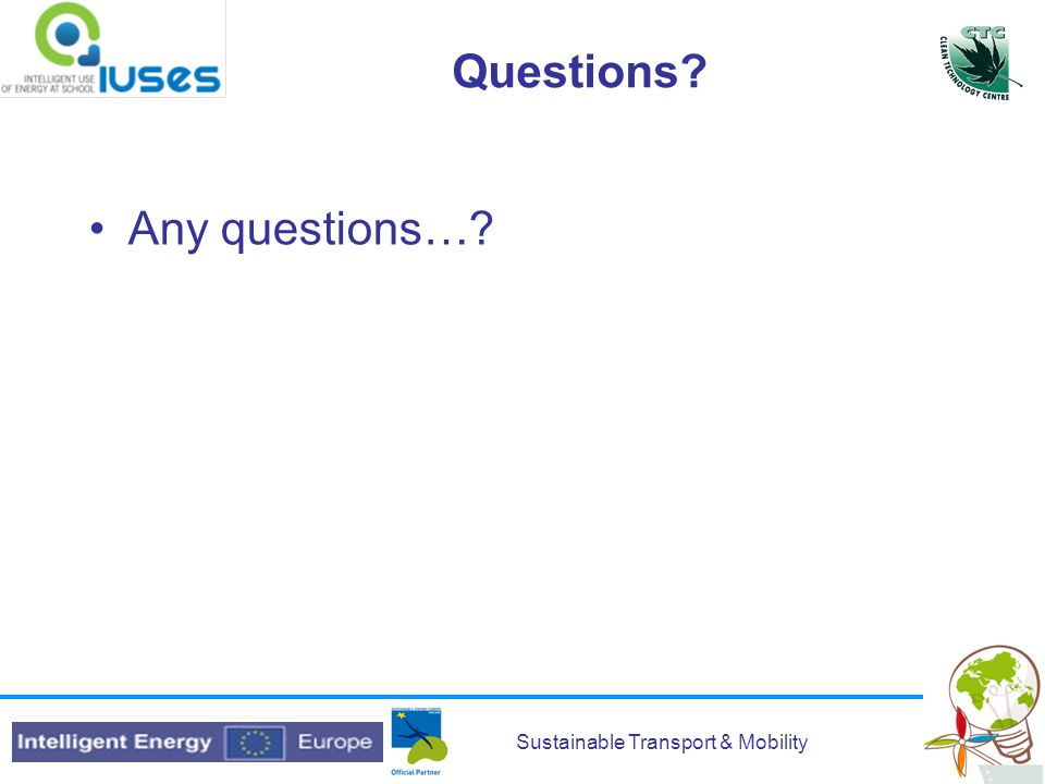 Sustainable Transport & Mobility Questions Any questions…