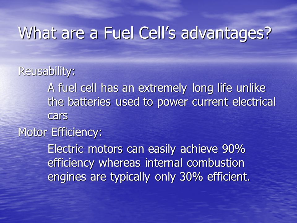 What are a Fuel Cell’s advantages.