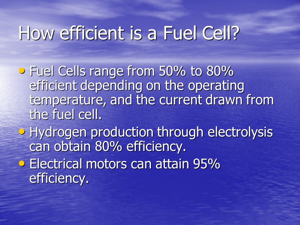 How efficient is a Fuel Cell.