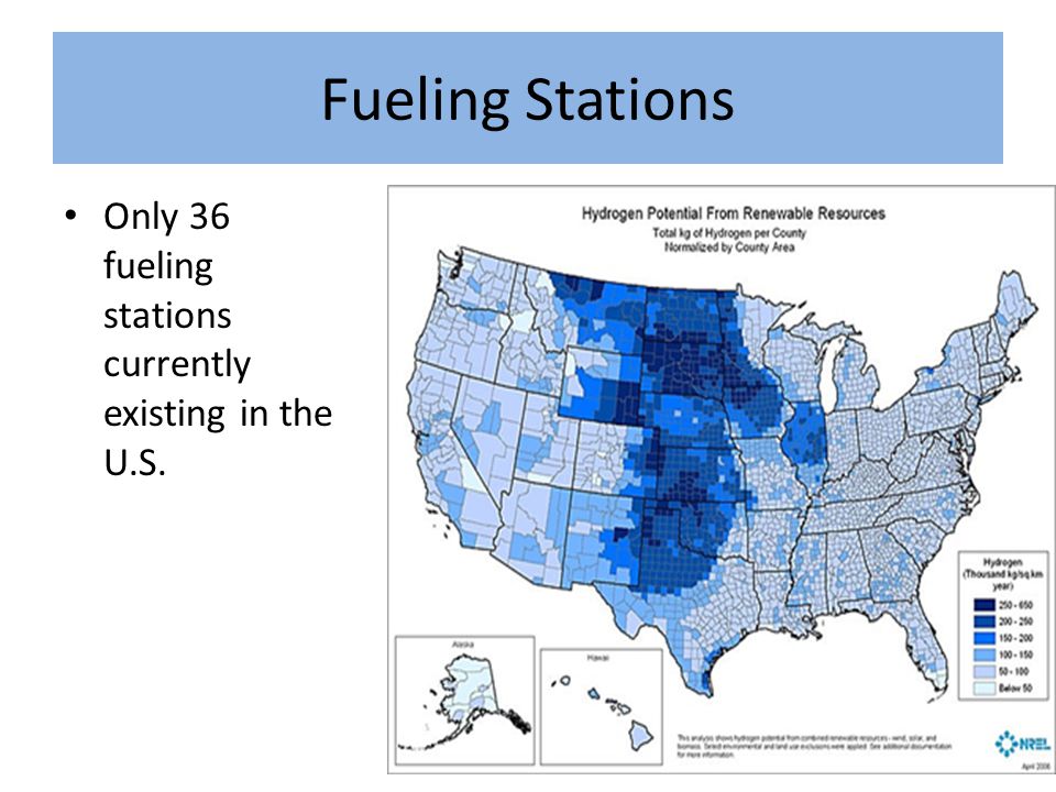 Fueling Stations Only 36 fueling stations currently existing in the U.S.