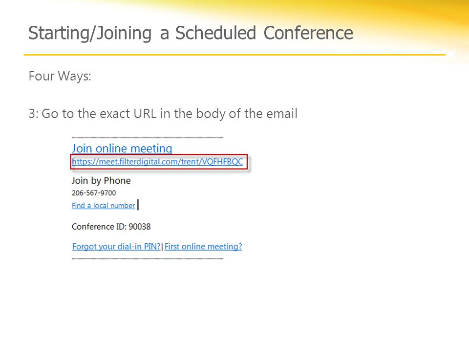 Starting/Joining a Scheduled Conference Four Ways: 3: Go to the exact URL in the body of the