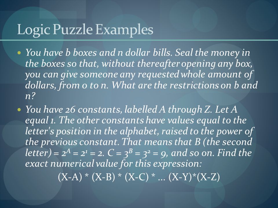 Logic Puzzle Examples You have b boxes and n dollar bills.