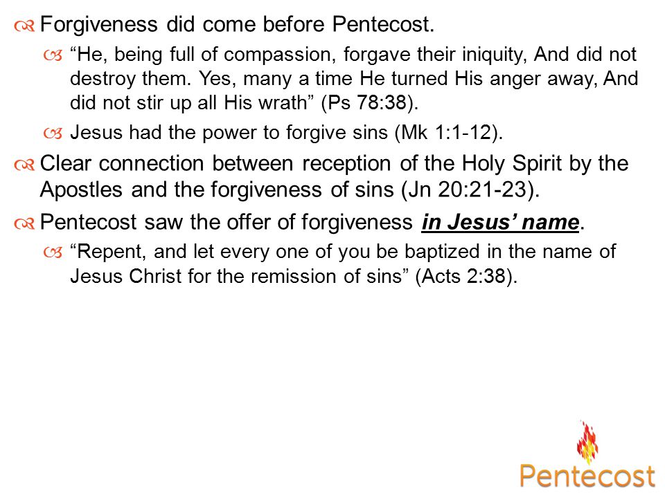  Forgiveness did come before Pentecost.