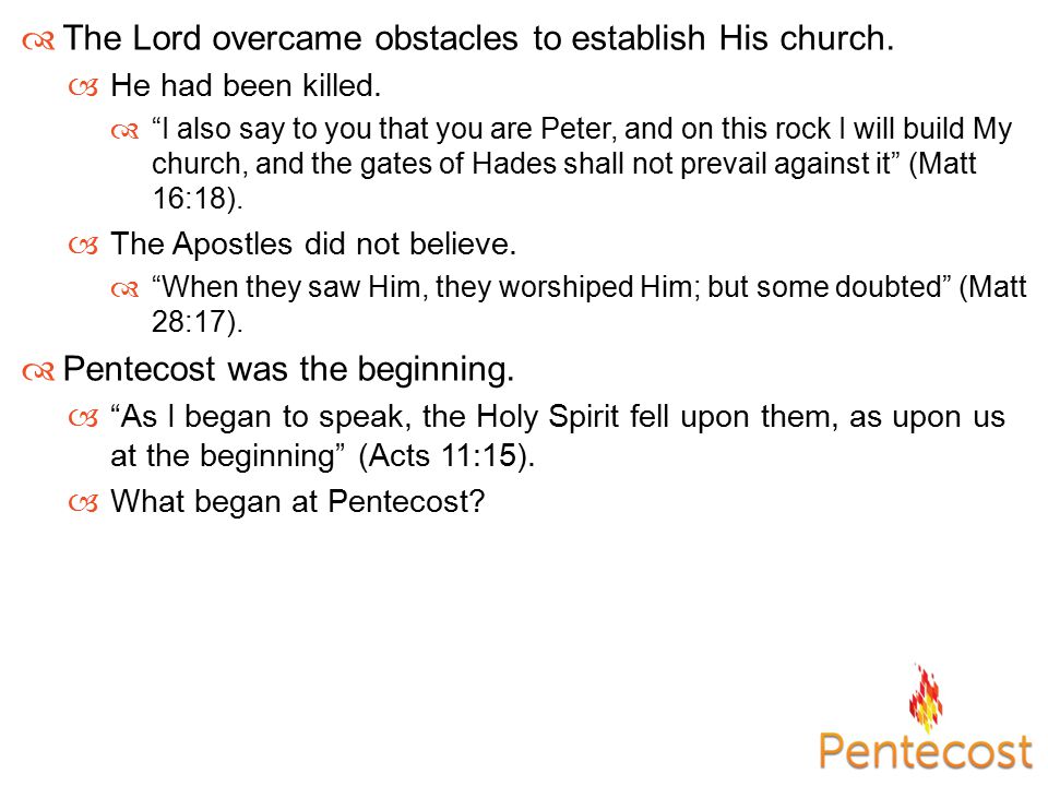  The Lord overcame obstacles to establish His church.