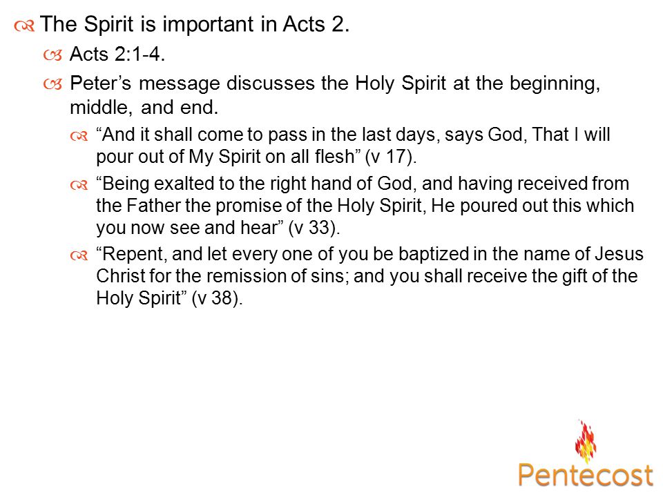  The Spirit is important in Acts 2.  Acts 2:1-4.