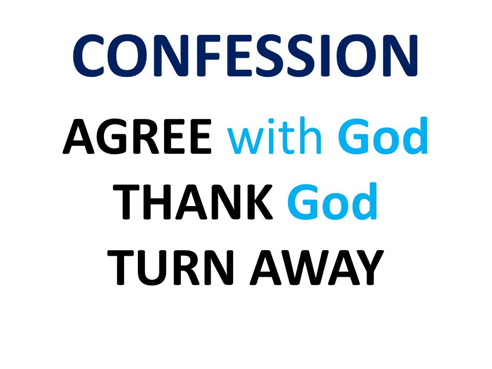 CONFESSION AGREE with God THANK God TURN AWAY