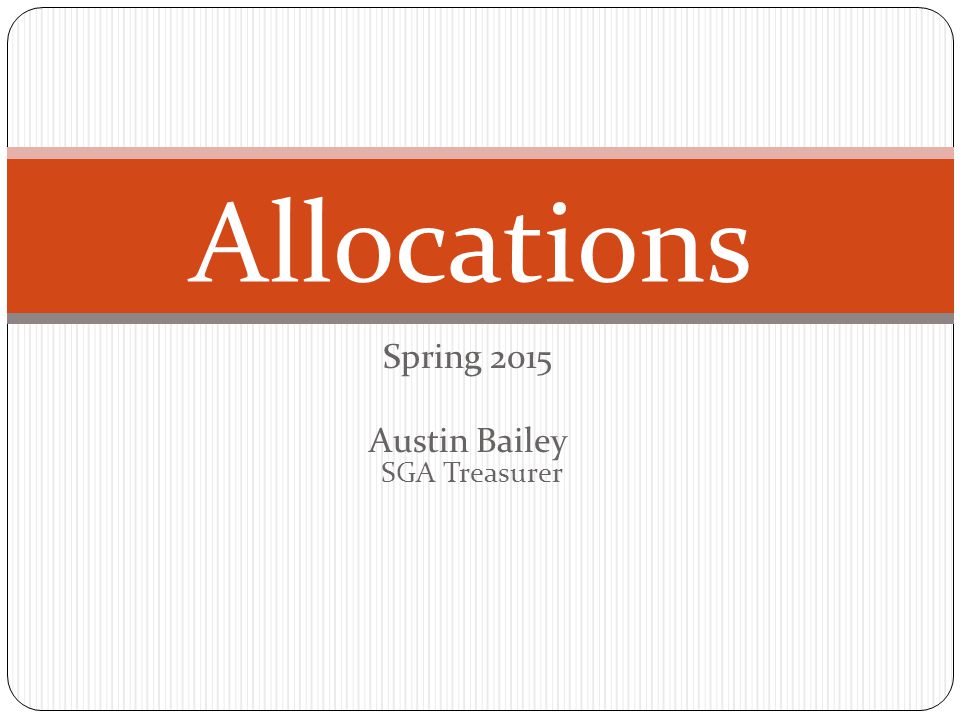 Spring 2015 Austin Bailey SGA Treasurer Allocations