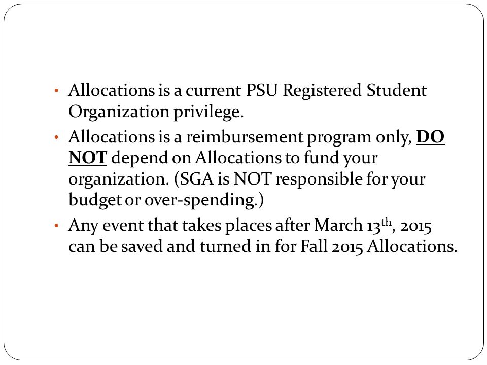 Allocations is a current PSU Registered Student Organization privilege.