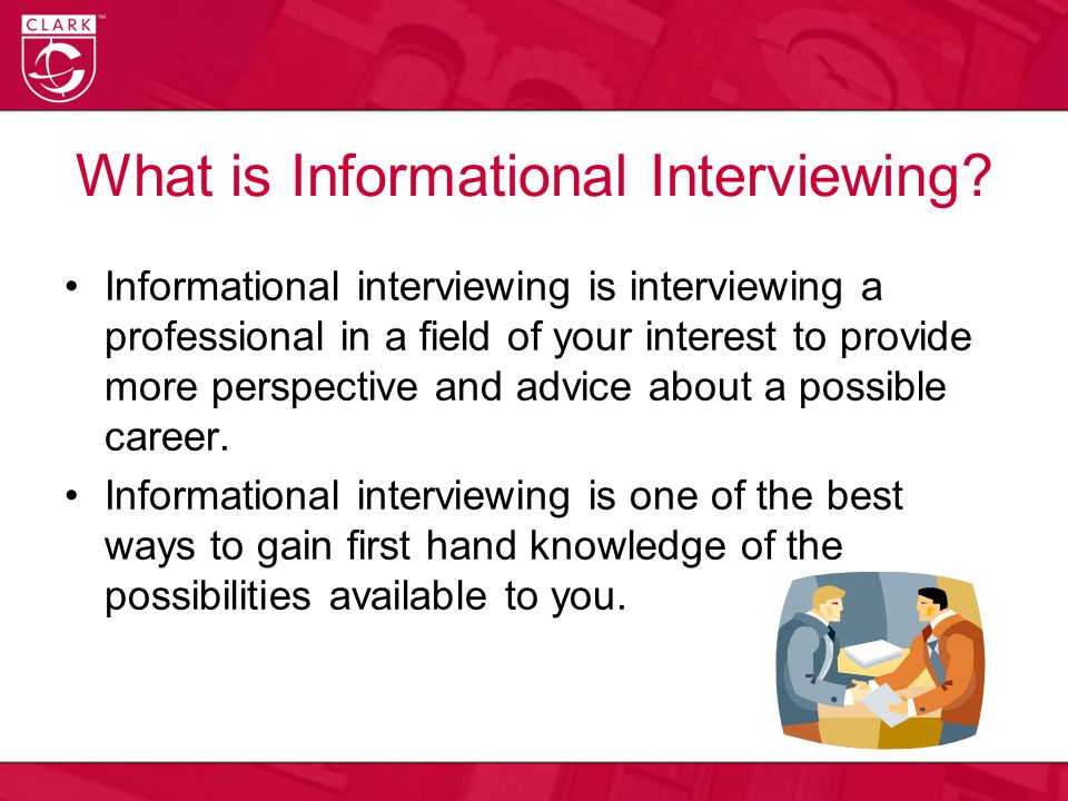 What is Informational Interviewing.