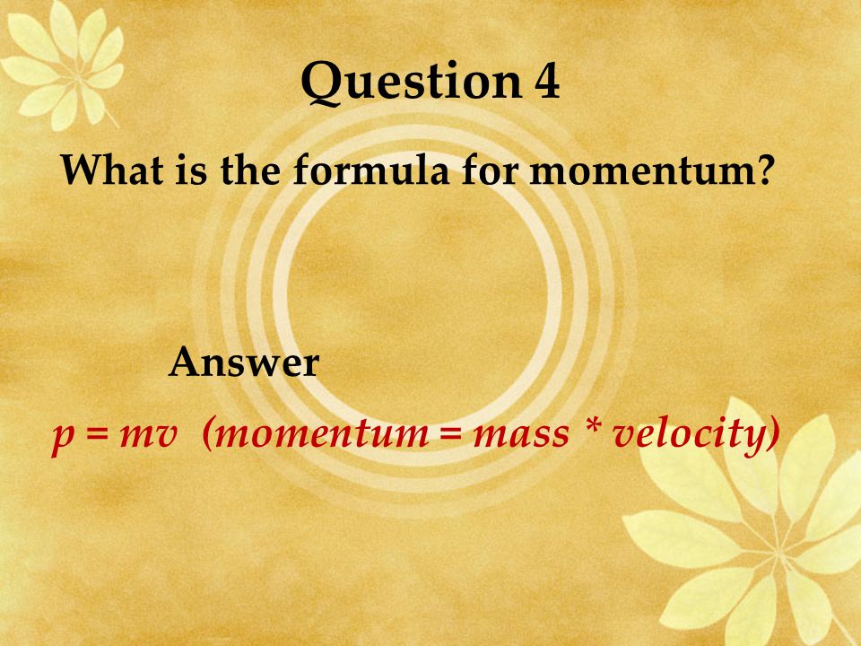 What is the formula for momentum Question 4