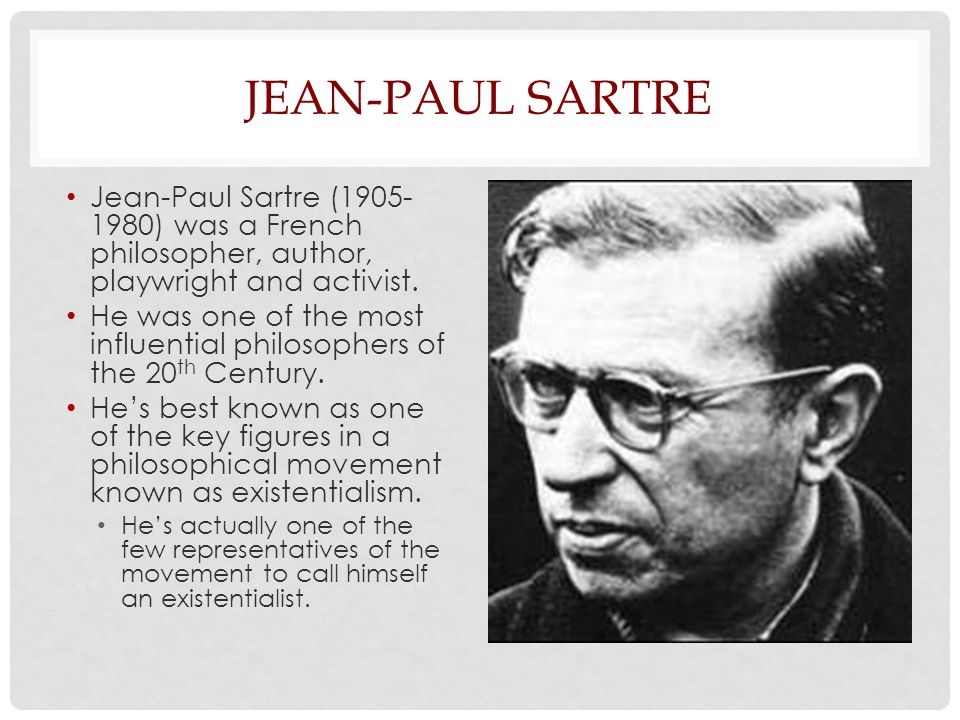 SARTRE, FROM “EXISTENTIALISM IS A HUMANISM” PHILOSOPHY ppt download