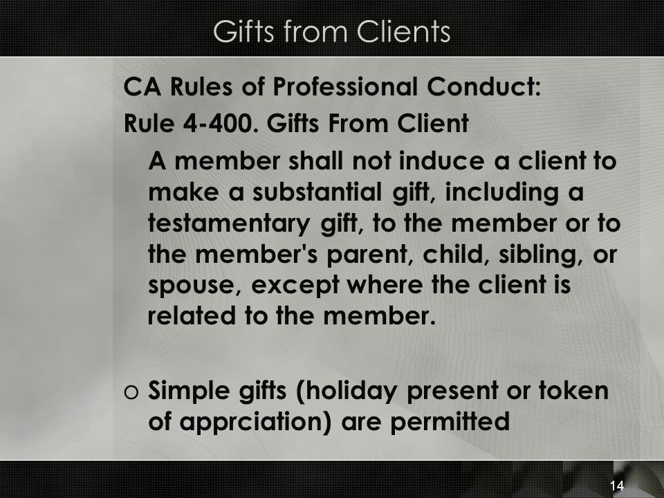 Gifts from Clients CA Rules of Professional Conduct: Rule