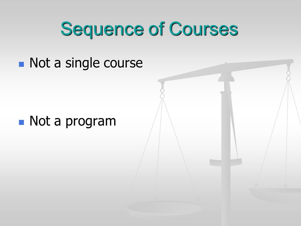 Sequence of Courses Not a single course Not a single course Not a program Not a program