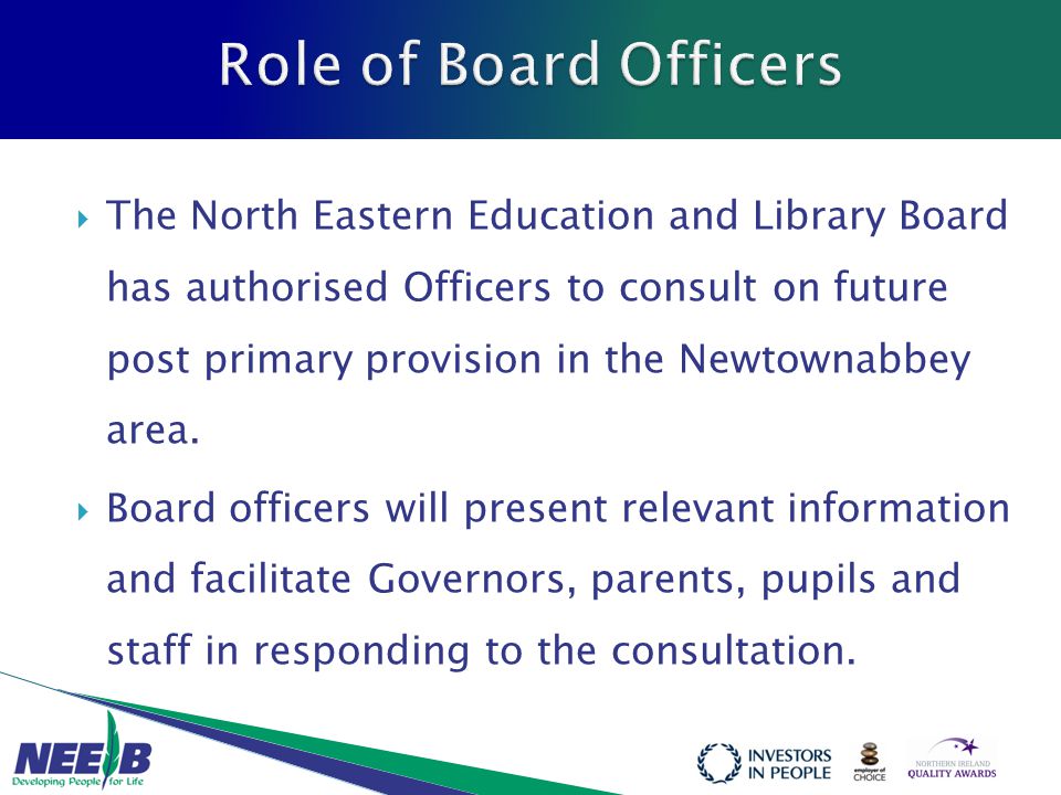  The North Eastern Education and Library Board has authorised Officers to consult on future post primary provision in the Newtownabbey area.