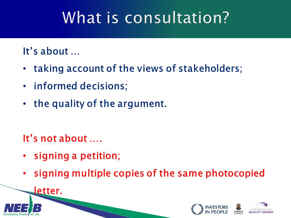 It’s about … taking account of the views of stakeholders; informed decisions; the quality of the argument.