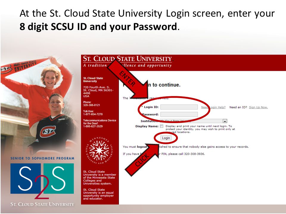 At the St. Cloud State University Login screen, enter your 8 digit SCSU ID and your Password.